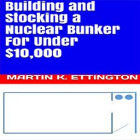 Building_and_Stocking_a_Nuclear_Bunker_For_Under__10_000